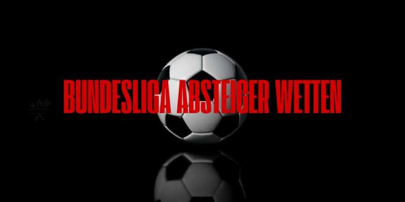 Bundesliga Absteiger Wetten