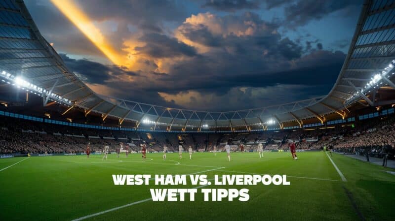 West Ham vs. Liverpool Wett Tipps